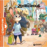 Zootropolis. Ediz. illustrata (I librottini)