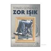 Zor Işık - Tomas Gonzales