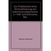 Zur Problematik einer Kriminalisierung von Submissionsabsprachen