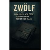 Zwölf: Dein Leben. Dein Code. Und ein Fehler kostet dich alles.