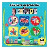 0-6 Yaş Şehirde Dünyayı Keşfedelim-0-6 Yaş Yayınları
