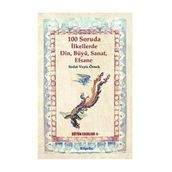 100 Soruda İlkellerde Din, Büyü, Sanat, Efsane - Sedat Veyis Örnek