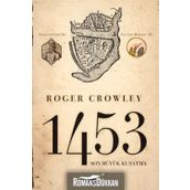 1453 SON BÜYÜK KUŞATMA - ROGER CROWLEY