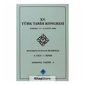 15. Türk Tarih Kongresi - 4. Cilt - 1. Kısım - Kolektif