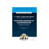 15. Türkiye - İsviçre Hukuk Günleri: Tüketicinin Korunması ve Telekomünikasyon - Adem Sözüer