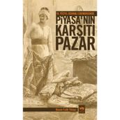 16. YÜZYIL OSMANLI EKONOMISINDE PİYASA'NIN KARŞITI PAZAR - HASAN FATIH YILMAZ