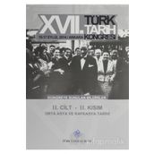17. Türk Tarih Kongresi - 2. Cilt - 2. Kısım - Kolektif