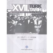 17. Türk Tarih Kongresi - 4 Cilt - 1. Kısım - Kolektif