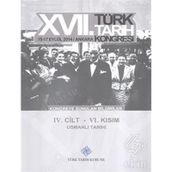 17. Türk Tarih Kongresi - 4. Cilt - 6. Kısım - Kolektif
