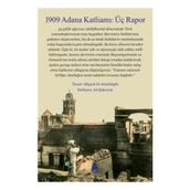 1909 Adana Katliamı Üç Rapor - Taner Akçam