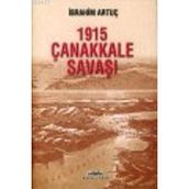 1915 ÇANAKKALE SAVAŞI - İBRAHİM ARTUÇ