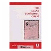 1927 ADANA DEMIRYOLU GREVI - ŞEYDA OĞUZ