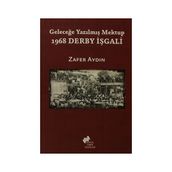 1968 DERBY İŞGALI GELECEĞE YAZILMIŞ MEKTUP - ZAFER AYDIN