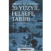 20. YÜZYIL FELSEFE TARIHI - CHRISTIAN DELACAMPAGNE
