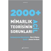 2000 + Acil Mimarlık Teorisinin Sorunları - Mark Wigley James Grahem