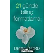 21 GÜNDE BİLİNÇ FORMATLAMA - DEBBIE FORD