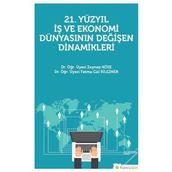21. Yüzyıl İş Ekonomi Dünyasının Değişen Dinamikleri - Fatma Gül Bilginer