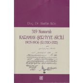 319 NUMARALI KARAMAN ŞER'IYYE SICILI 1905-1906 (R. 1320-1322) - ALAATTIN AKÖZ