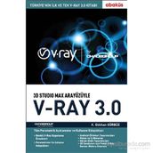 3D Studio Max Arayüzüyle V-Ray 3.0 - K. Gökhan Gürbüz