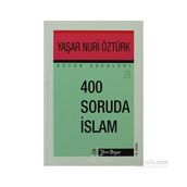 400 SORUDA İSLAM - YAŞAR NURI ÖZTÜRK