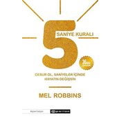 5 Saniye Kuralı: Cesur Ol, Saniyeler İçinde Hayatın Değişsin - Mel Robbins