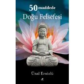 50 Maddede Doğu Felsefesi - Ünal Ersözlü