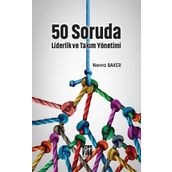 50 Soruda Liderlik ve Takım Yönetimi - Nevra Baker