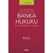 5411 Sayılı Bankacılık Kanunu Çerçevesinde Banka Hukuku Kanun : Alt Düzenlemeler : Uygulama Prof. Dr. Adalet Hazar,Prof. Dr. Şenol Babuşcu 4. Baskı, Mayıs 2025