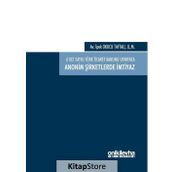 6102 sayılı Türk Ticaret Kanunu Uyarınca Anonim Şirketlerde İmtiyaz / İpek Okucu Taftalı