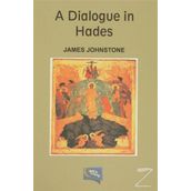 A Dialogue in Hades - James Johnstone