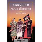 Abbasiler ve Abbasi Halifeleri - Hasan Yılmaz