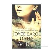 ACI ÜLKE - JOYCE CAROL OATES