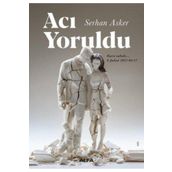Acı Yoruldu - Serhan Asker
