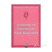 AÇIKLAMA VE ÖYKÜLERİYLE TÜRK ATASÖZLERİ İLKÖĞRETİM OKULLARI İÇİN - SUAT BATUR