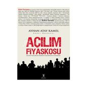 AÇILIM FIYASKOSU AÇILIM POLİTİKALARI ÜZERİNE ELEŞTİRİLER VE ÖNERİLER - AYHAN ATAY KAMEL