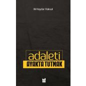 Adaleti Ayakta Tutmak / Ali Haydar Haksal