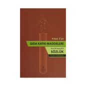A’dan Z’ye Gıda Katkı Maddeleri - Ansiklopedik Sözlük - Fatih Gültekin