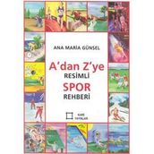 A’dan Z’ye Resimli Spor Rehberi - Ana Maria Günsel