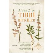 A'dan Z'ye Tıbbi Bitkiler - Prof. Dr. Ayşegül Köroğlu