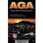 AGA HER ŞEYİN BAŞLANGICI - VOLKAN ASLANER