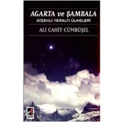 Agarta ve Şambala Gizemli Yeraltı Ülkeleri - Ali Cahit Cümbüşel