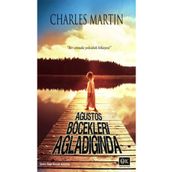 AĞUSTOS BÖCEKLERİ AĞLADIĞINDA - CHARLES MARTIN