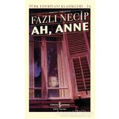Ah, Anne - Fazlı Necip