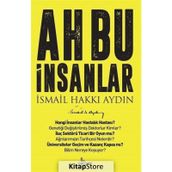 Ah Bu İnsanlar - Prof. Dr. İsmail Hakkı Aydın