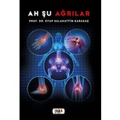 Ah Şu Ağrılar - Eyüp Salahattin Karakaş - Tilki Kitap