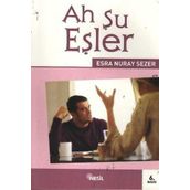 AH ŞU EŞLER - ESRA NURAY SEZER