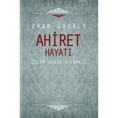 AHIRET HAYATI ÖLÜM - KABIR - KIYAMET - İMAM-I GAZALI