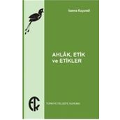 Ahlak Etik ve Etikler - İoanna Kuçuradi