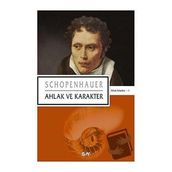 Ahlak ve Karakter - Arthur Schopenhauer
