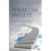 AHLAKTAN SIYASETE - ALI OSMAN GÜNDOĞAN